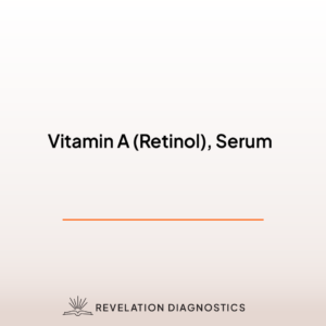 Vitamin A (Retinol), Serum